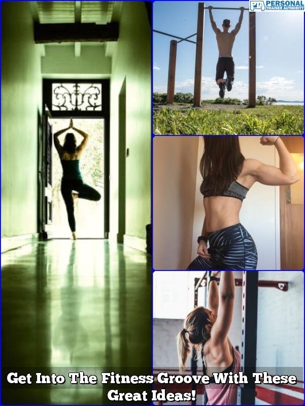 Get Into The Fitness Groove With These Great Ideas!