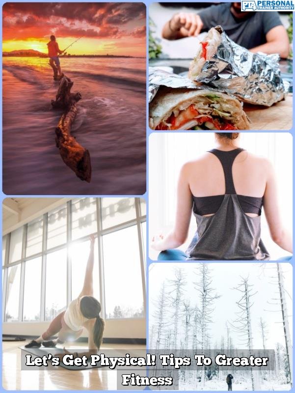 Let's Get Physical! Tips To Greater Fitness 1 Let’s Get Physical! Tips To Greater Fitness